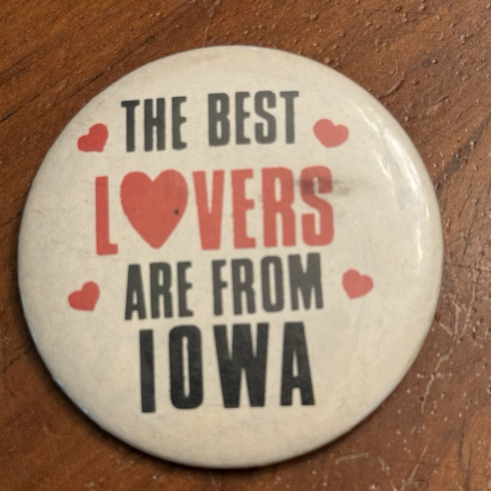The Best Lovers Are From Iowa Vintage Pinback Button Pin Round Circle